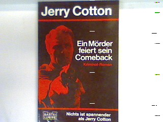 Ein Mörder feiert sein Comeback : Kriminalroman. Bd. 31206 : Jerry Cotton - Cotton, Jerry