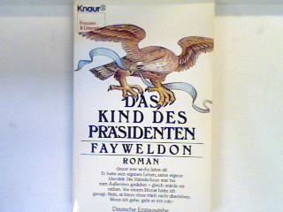Das Kind des Präsidenten : Roman. 8043 : Frauen und Literatur - Weldon, Fay