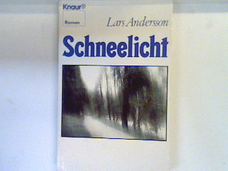 Schneelicht : Roman. 1080 : Roman - Andersson, Lars