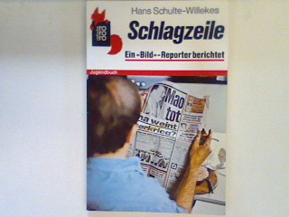 Schlagzeile: Ein Bild Reporter berichtet. (Nr. 146) - Schulte-Willekes, Hans
