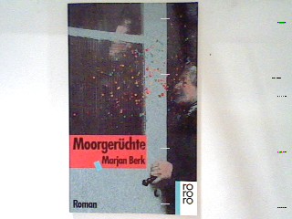 Moorgerüchte: Roman. - Berk, Marjan