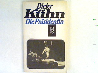 Die Präsidentin : Roman. - Kühn, Dieter