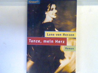 Tanze, mein Herz : Roman. 65096 - Von Herzen, Lane