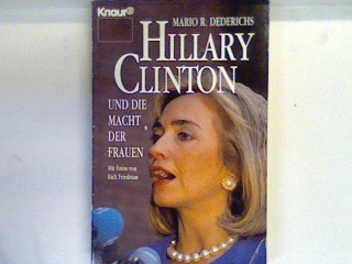 Hillary Clinton und die Macht der Frauen. 80025 - Dederichs, Mario R.