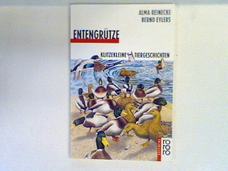 Entengrütze : klitzekleine Tiergeschichten. (Nr. 821) - Reinecke, Alma und Bernd Eylers