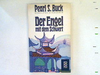 Der Engel mit dem Schwert : Gottesstreiter im fernen Land. - Buck, Pearl S.