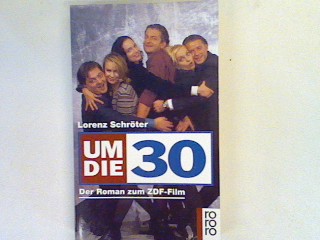 Um die 30: Roman. - Schröter, Lorenz