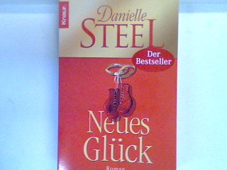 Neues Glück : Roman. 63347 - Steel, Danielle