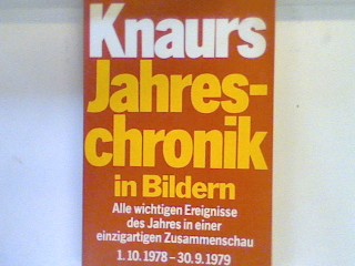 Knaurs Jahreschronik in Bildern: Alle wichtigen Ereignisse des Jahres in einer einzigartigen Zusammenschau 1.10.1978 - 30.9.1979. 7602 - Autor,(-)