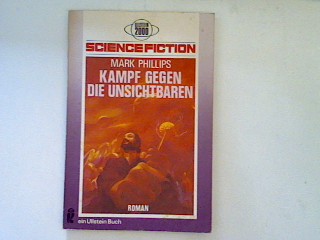 Kampf gegen die Unsichtbaren: Science Fiction Roman. - Philips, Mark