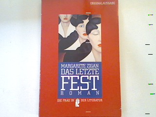 Das letzte Fest: Roman - Zigan, Margarete