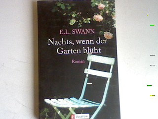 Nachts wenn der Garten blüht: Roman - Swann, E.L.