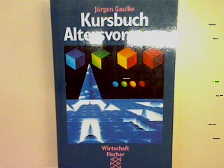 Kursbuch Altersvorsorge. - Gaulke, Jürgen