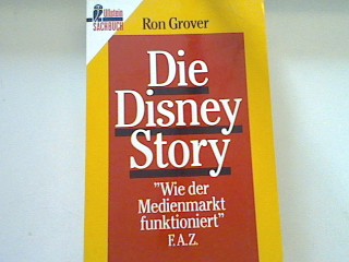 Die Disneystory: Wie der Medienmarkt funktioniert F.A.Z. - Grover, Ron