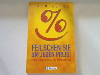 Feilschen sie um jeden Preis: So nutzen sie den Fall des Rabattgesetzes. - Rohde, Sven