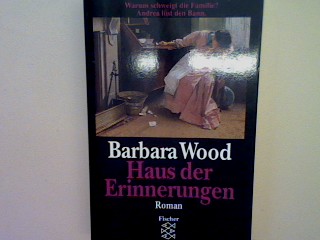 Haus der Erinnerungen: Roman - Wood, Barbara