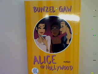 Alice at Hollywood: Roman - Benzel, Ralf und Andreas M. Gaw