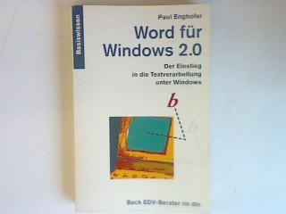 Word für Windows 2.0: Der Einstieg in die Textverarbeitung unter Windows. - Enghofer, Paul