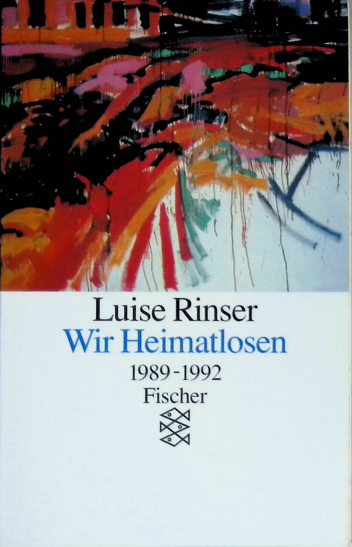 Wir Heimatlosen 1989 bis 1992. (Nr 12437) - Rinser, Luise