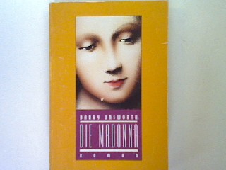 Die Madonna: Roman - Unsworth, Barry