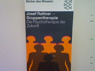 Gruppentherapie: Die Psychotherapie der Zukunft. (Nr. 6223) - Rattner, Josef