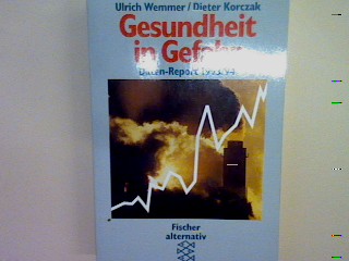 Gesundheit in Gefahr: Datenreportage 1993 1994. - Wemmer, Ulrich und Dieter Korczak