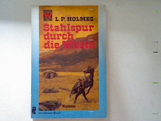 Stahlspur durch die Wüste: Western Roman - Holmes, L.P.