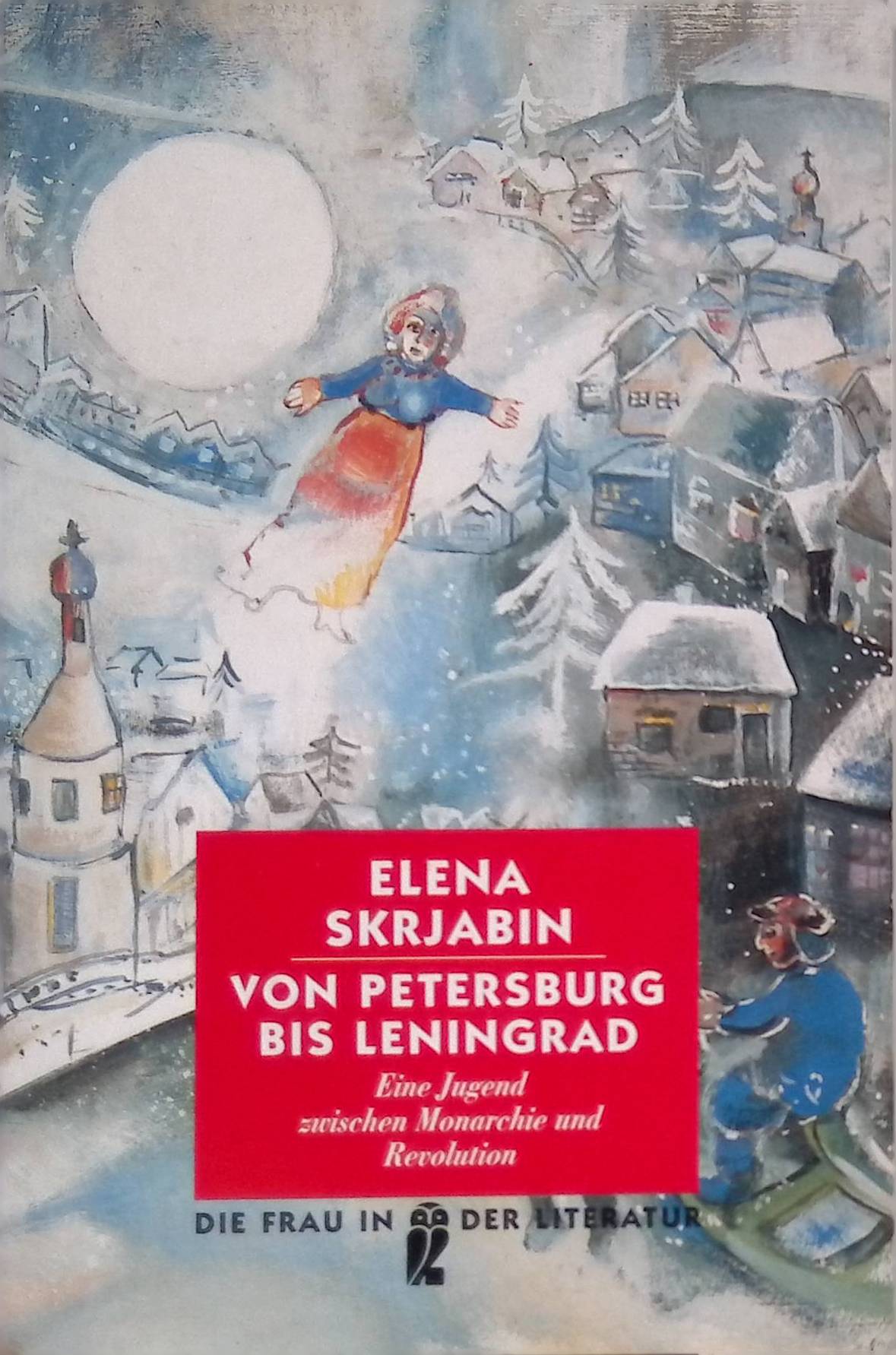 Von Petersburg bis Leningrad: Eine Jugend zwischen Monarchie und Revolution. - Skrjabin, Elena