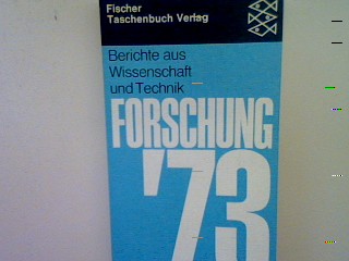 Berichte aus Wissenschaft und Technik: Forschung 1973