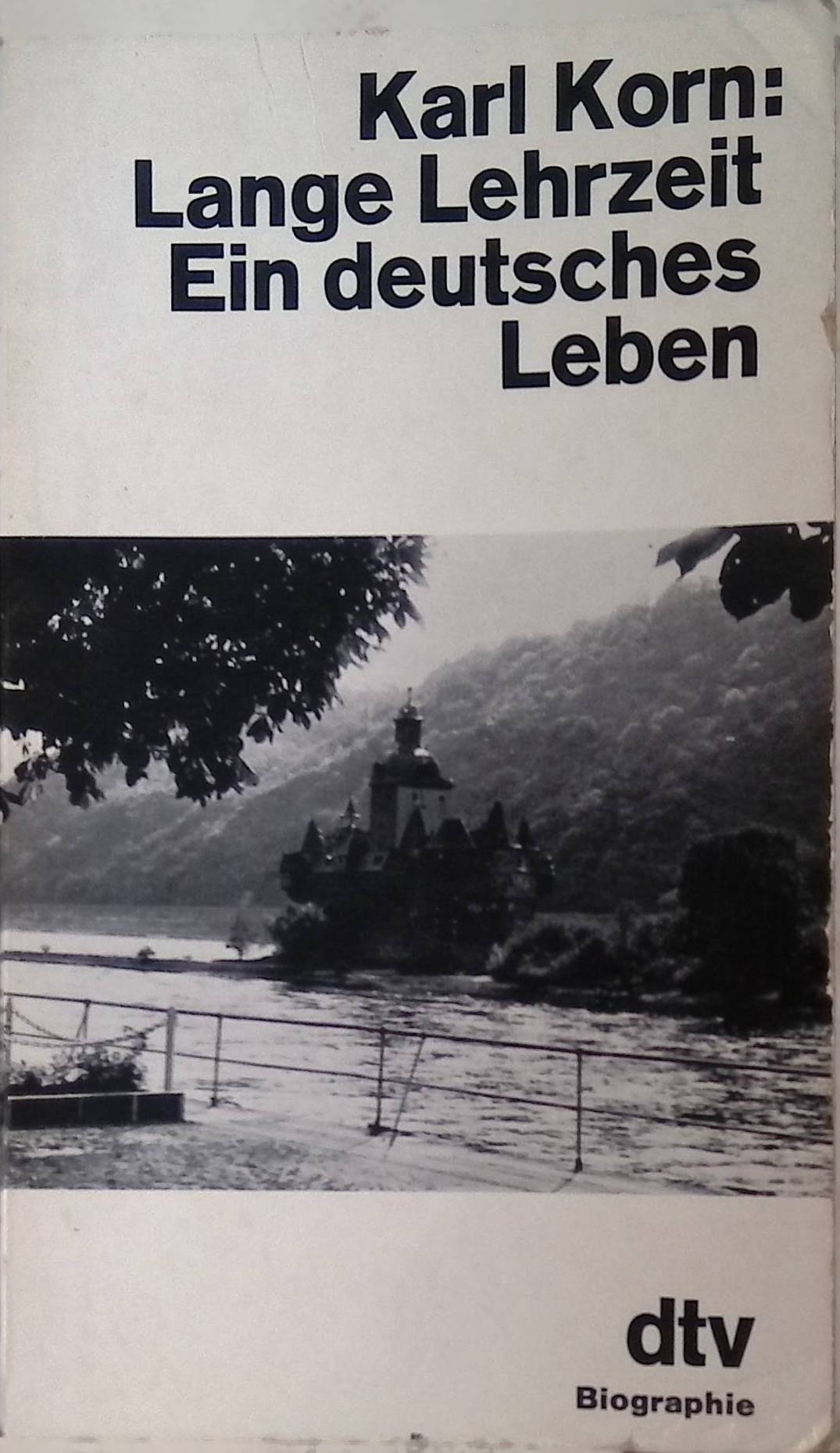 Lange Lehrzeit: Ein deutsches Leben. Nr. 1463 - Korn, Karl