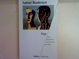 Inge: Eine Geschichte von Schmerz und Wut. Nr. 4059, - Brodersen, Sabine