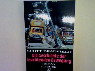 Die Geschichte der leuchtenden Bewegung: Roman - Bradfield, Scott