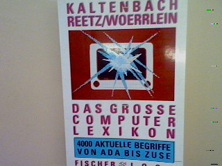 Das große Computerlexikon: 4000 aktuelle Begriffe von Ada bis Zuse. - Kaltenbach, Thomas, Udo Reetz und Hartmut Woerrlein