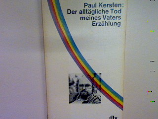 Der alltägliche Tod meines Vaters: Erzählung Nr. 6308 - Kersten, Paul