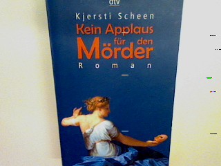 Kein Applaus für den Mörder: Roman Nr. 20392 - Scheen, Kjersti