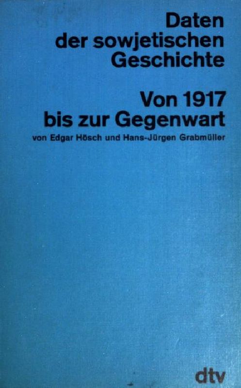 Daten der sowjetischen Geschichte: Von 1917 bis zur Gegenwart. (NR: 3241) - Hösch, Edgar und Hans Jürgen Grabmüller