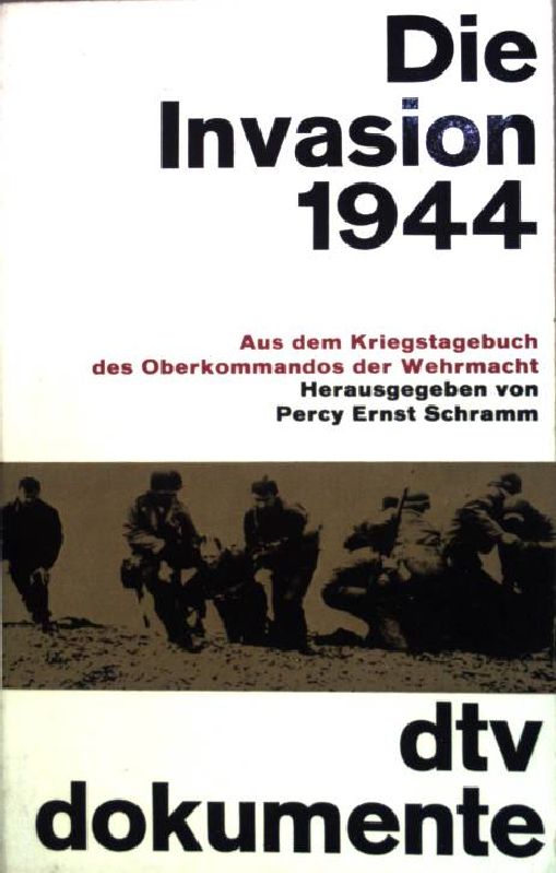 Die Invasion 1944: Aus dem Kriegstagebuch des Oberkommandos der Wehrmacht. (NR: 130) - Ernst Schramm, Percy