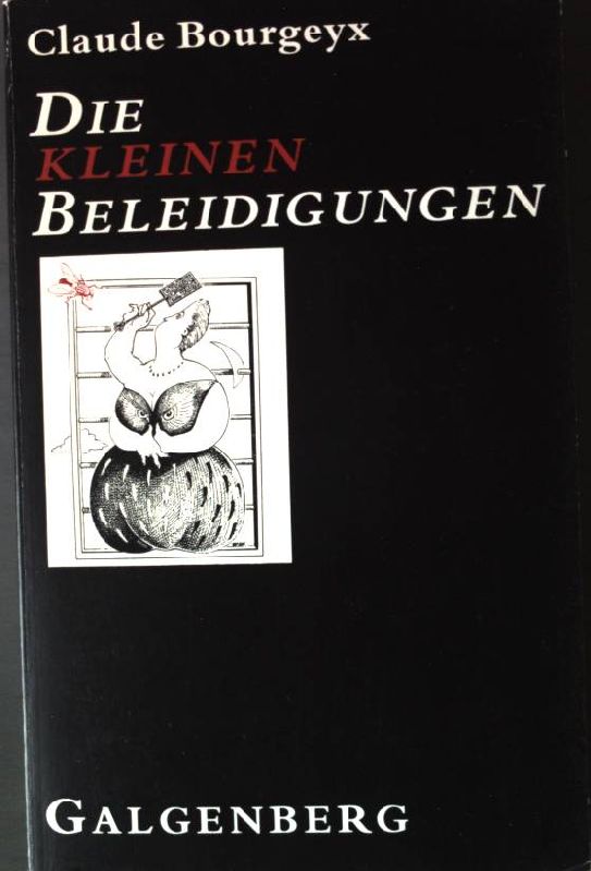 Die kleinen Beleidigungen. - Bourgeyx, Claude