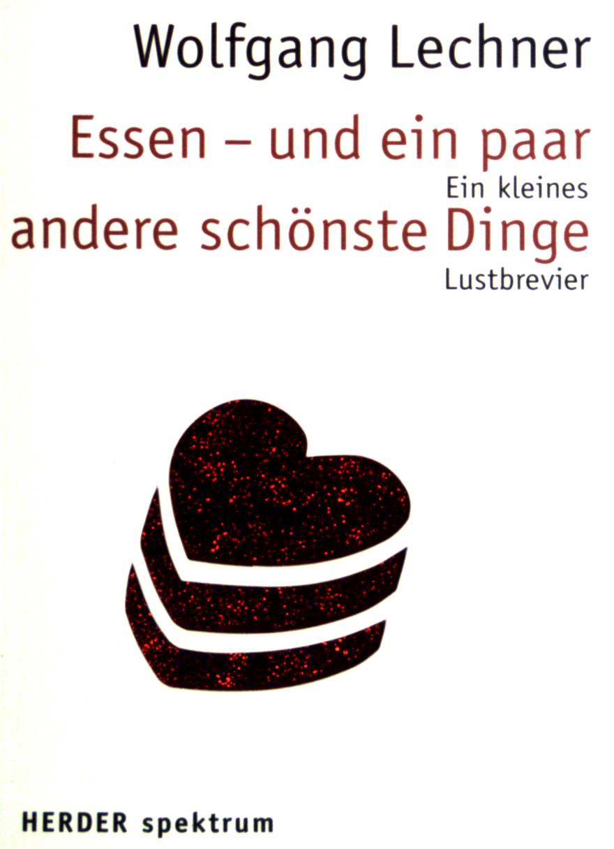 Essen und ein paar andere schöne Dinge. (Nr. 7024) - Lechner, Wolfgang