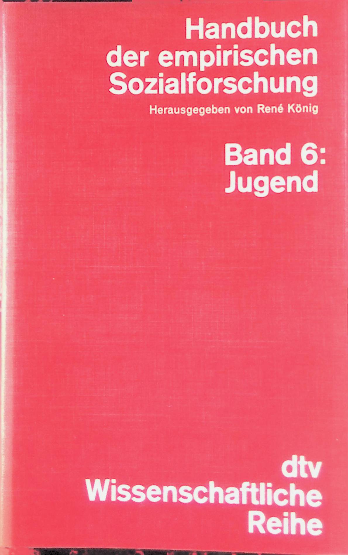 Handbuch der empirischen Sozialforschung Bd. 6: Jugend. (Nr. 4241) - König, Rene