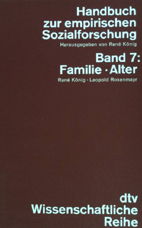 Handbuch zur empirischen Sozialforschung Bd. 7: Familie Alter. (Nr. 4242) - König, Rene