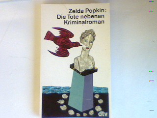 Die Tote nebenan: Kriminalroman. - Popkin, Zelda