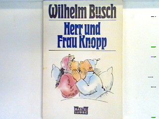 Herr und Frau Knopp Bd. 18014 : Heiteres - Busch, Wilhelm