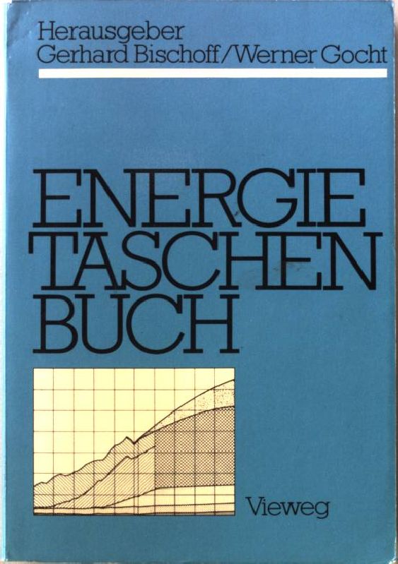 Energietaschenbuch. - Bischoff, Gerhard und Werner Gocht