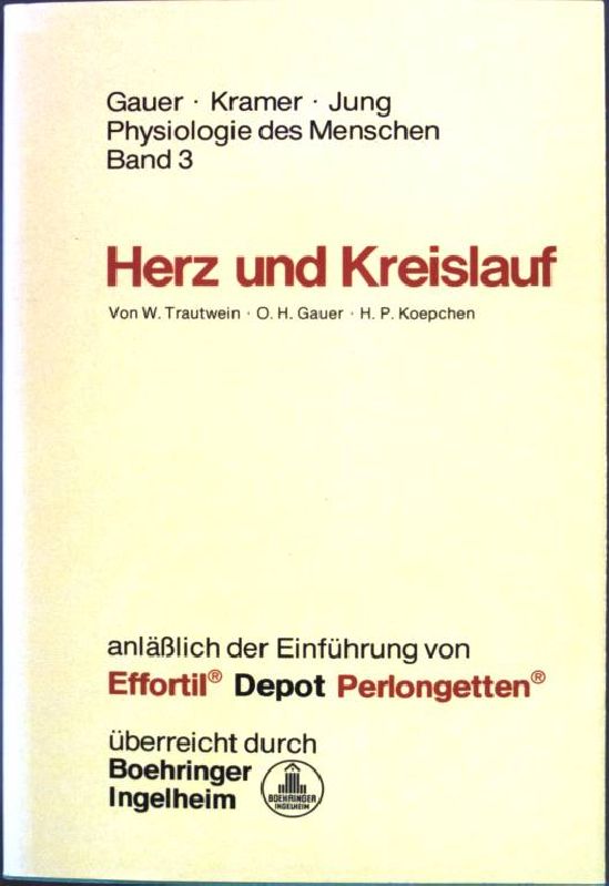 Herz und Kreislauf - Physiologie des Menschen, Band 3 - Trautwein, Wolfgang, Otto H. Gauer und Hans-Peter Koepchen