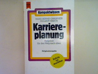 Karriereplanung: Ratgeber für den Weg nach oben. Nr. 179, - Graupner, Hans-Bernd und Simon Helmut