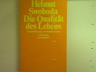 Die Qualität des Lebens: Vom Wohlstand zum Wohlbefinden. (Nr. 188) - Swoboda, Helmut