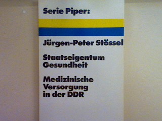 Staatseigentum Gesundheit. Medizinische Versorgung in der DDR.