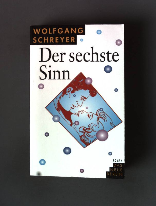 Der sechste Sinn. - Schreyer, Wolfgang