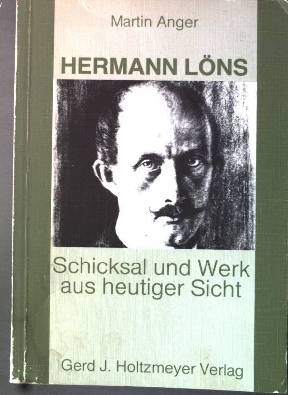 Hermann Löns: Schicksal und Werk aus heutiger Sicht. - Anger, Martin